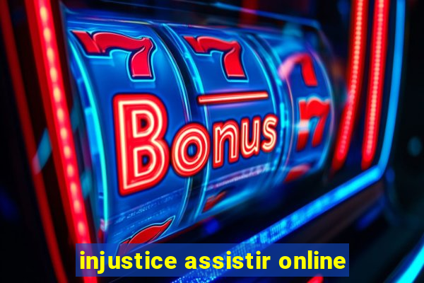 injustice assistir online